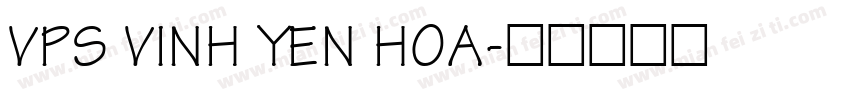 VPS Vinh Yen Hoa字体转换